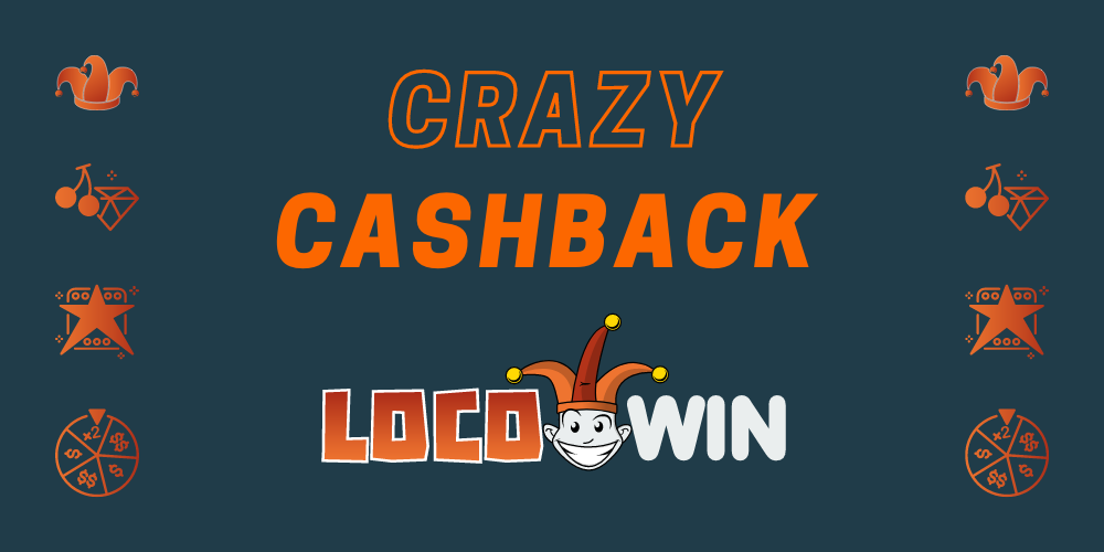 Crazy Cashback bei LocoWin Casino bringt Ihnen jeden Montag Bargeld!