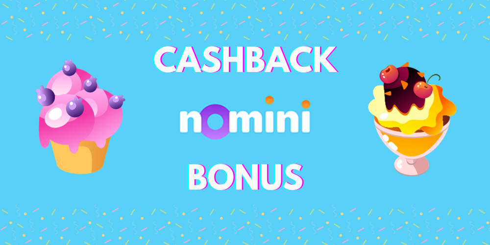 Erhalten Sie bis zu 25% Cashback bei Nomini Casino!